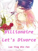 Billionaire, Let's Divorce (eBook, ePUB)