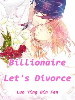 Billionaire, Let's Divorce (eBook, ePUB) - Yingbinfen, Luo