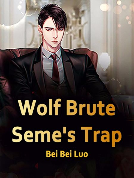 Wolf Brute Seme's Trap (eBook, ePUB) Wolf Brute Seme's Trap (eBook, ePUB)