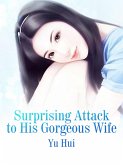 Surprising Attack to His Gorgeous Wife (eBook, ePUB)