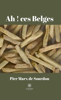 Ah ! ces Belges (eBook, ePUB) - Marx de Sourdon, Pier