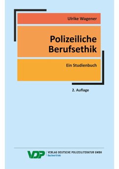 Polizeiliche Berufsethik (eBook, ePUB) - Wagener, Ulrike; Schiewek, Werner