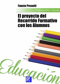 El Proyecto del Recorrido Formativo con los alumnos (fixed-layout eBook, ePUB) - Presutti, Fausto