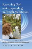 Receiving God and Responding, in Breath Meditation (eBook, PDF) Receiving God and Responding, in Breath Meditation (eBook, PDF)