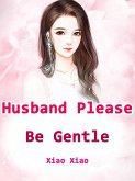 Husband, Please Be Gentle (eBook, ePUB)