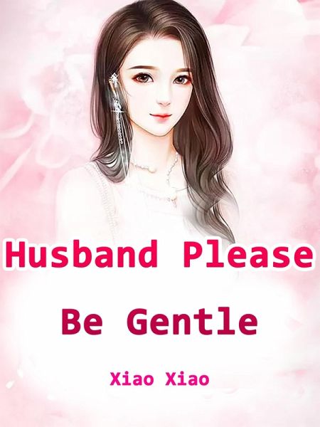 Husband, Please Be Gentle (eBook, ePUB) Husband, Please Be Gentle (eBook, ePUB)