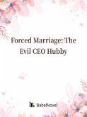Forced Marriage: The Evil CEO Hubby (eBook, ePUB)