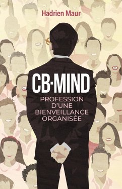 CB-Mind, profession d'une bienveillance organisee (eBook, ePUB) - Hadrien Maur, Maur