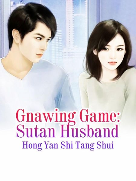 Gnawing Game: Sutan Husband (eBook, ePUB)