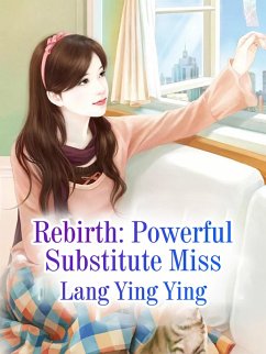 Rebirth: Powerful Substitute Miss (eBook, ePUB) - YingYing, Lang