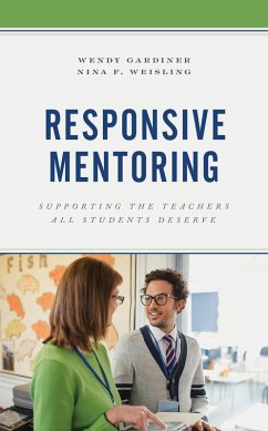 Responsive Mentoring (eBook, ePUB) - Gardiner, Wendy; Weisling, Nina F.