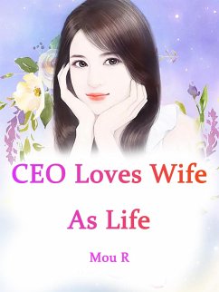 CEO Loves Wife As Life (eBook, ePUB) - Mou