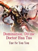 Domination: Divine Doctor Hua Tuo (eBook, ePUB) Domination: Divine Doctor Hua Tuo (eBook, ePUB)