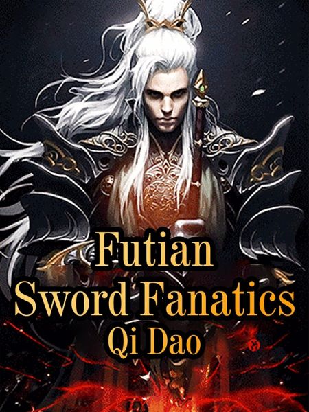 Futian Sword Fanatics (eBook, ePUB) Futian Sword Fanatics (eBook, ePUB)
