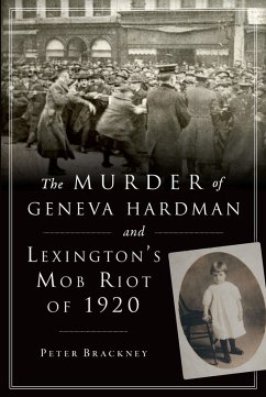 Murder of Geneva Hardman and Lexington's Mob Riot of 1920 (eBook, ePUB) - Brackney, Peter