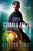 Over Stimulated (eBook, ePUB) Over Stimulated (eBook, ePUB)