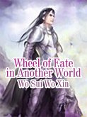 Wheel of Fate in Another World (eBook, ePUB)