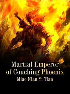 Martial Emperor of Couching Phoenix (eBook, ePUB) - NianYiTian, Miao