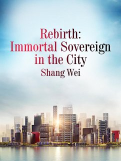 Cover Rebirth: Immortal Sovereign in the City (eBook, ePUB)