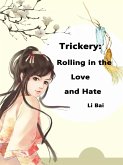 Trickery: Rolling in the Love and Hate (eBook, ePUB)