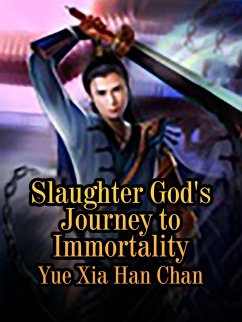 Slaughter God's Journey to Immortality (eBook, ePUB) Cover Slaughter God's Journey to Immortality (eBook, ePUB)