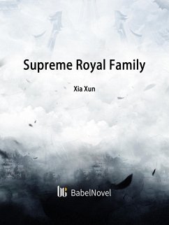 Supreme Royal Family (eBook, ePUB) - Xun, Xia Supreme Royal Family (eBook, ePUB) - Xun, Xia