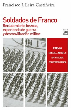 Soldados de Franco (eBook, ePUB) - Leira Castiñeira, Francisco J.