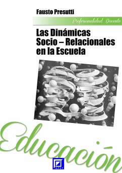 Las Dinámicas Socio - Relacionales en la escuela (fixed-layout eBook, ePUB) - Presutti, Fausto