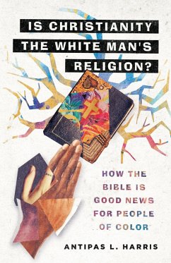 Is Christianity the White Man's Religion? (eBook, ePUB) - Harris, Antipas L.