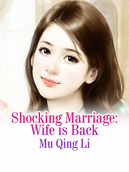 Shocking Marriage: Wife is Back (eBook, ePUB) Shocking Marriage: Wife is Back (eBook, ePUB)