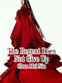 Regent Does Not Give Up (eBook, ePUB)