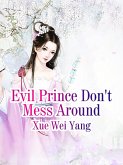 Evil Prince Don't Mess Around (eBook, ePUB)