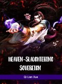 Heaven-slaughtering Sovereign (eBook, ePUB)