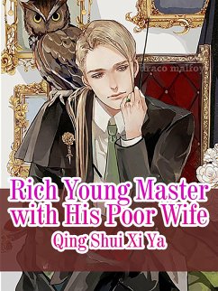 Rich Young Master with His Poor Wife (eBook, ePUB) - Shuixiya, Qing