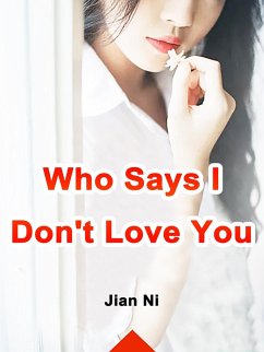 Who Says I Don't Love You (eBook, ePUB) - Ni, Jian