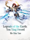 Legends of the Earth: You Ying Sword (eBook, ePUB)