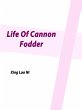 Life Of Cannon Fodder (eBook, ePUB) - Bild 1
