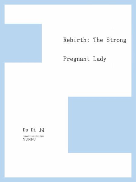 Rebirth: The Strong Pregnant Lady (eBook, ePUB) Rebirth: The Strong Pregnant Lady (eBook, ePUB)