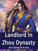 Landlord In Zhou Dynasty (eBook, ePUB)