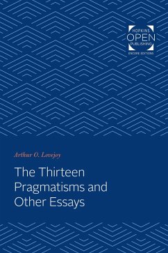 Thirteen Pragmatisms and Other Essays (eBook, ePUB) - Lovejoy, Arthur O.