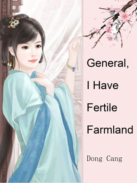 General, I Have Fertile Farmland (eBook, ePUB) General, I Have Fertile Farmland (eBook, ePUB)
