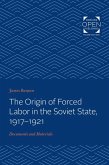 Origin of Forced Labor in the Soviet State, 1917-1921 (eBook, ePUB)