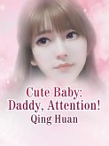 Cute Baby: Daddy, Attention! (eBook, ePUB)