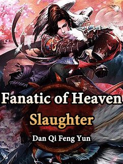 Fanatic of Heaven Slaughter (eBook, ePUB) - QiFengYun, Dan