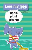 Leer my lees (Vlak 3) 7: Tippie plant groente (eBook, ePUB)