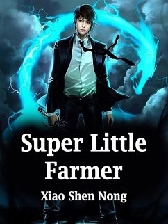 Super Little Farmer (eBook, ePUB) - ShenNong, Xiao