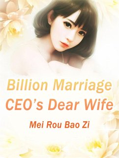 Cover Billion Marriage: CEO's Dear Wife (eBook, ePUB)