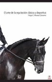 El arte de la equitación clásica y deportiva (eBook, ePUB)