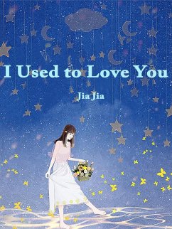 I Used to Love You (eBook, ePUB) - Jiajia