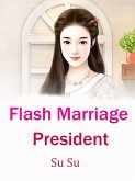 Flash Marriage President (eBook, ePUB)